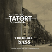 TATORT Drittes Reich, Folge 3: Die Brüder Sass - Daniel Call - Hörbuch