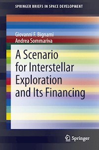 A Scenario for Interstellar Exploration and Its Financing - Giovanni F Bignami - E-Book
