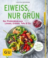 Eiweiß, nur grün - Christina Wiedemann - E-Book