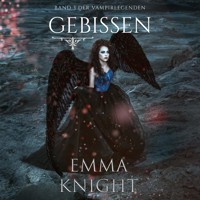 Gebissen (Band 3 der Vampire Legenden) - Emma Knight - Hörbuch