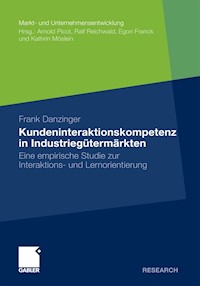 Kundeninteraktionskompetenz in Industriegütermärkten - Frank Danzinger - E-Book