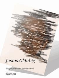 Justus Gläubig - Gerhard Neuwirth - E-Book
