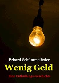 WENIG GELD - Erhard Schümmelfeder - E-Book
