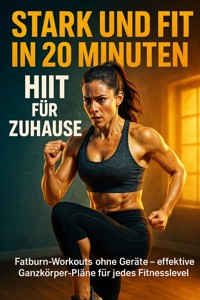 Stark und fit in 20 Minuten: HIIT für Zuhause - Kathrin Arnold - E-Book