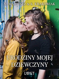 Urodziny mojej dziewczyny – lesbijskie opowiadanie erotyczne - M. Martinez - E-Book
