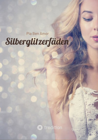 Silberglitzerfäden - Pia Ben Amor - E-Book