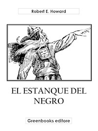El estanque del negro - Robert E. Howard - E-Book