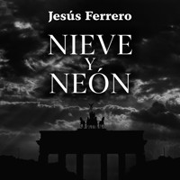 Nieve y neón - Jesús Ferrero - Hörbuch