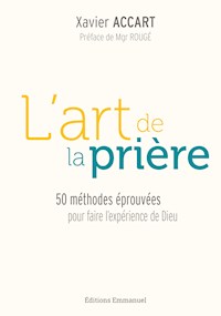 L'art de la prière - Xavier Accart - E-Book