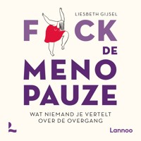 Fuck de menopauze - Liesbeth Gijsel - Hörbuch