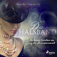 Das Halsband - die besten Novellen von Guy de Maupassant (Ungekürzt) - Guy de Maupassant - Hörbuch