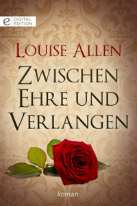 Zwischen Ehre und Verlangen - Louise Allen - E-Book