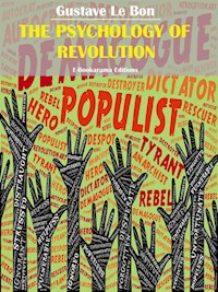 The Psychology of Revolution - Gustave Le Bon - E-Book