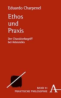 Ethos und Praxis - Eduardo Charpenel - E-Book