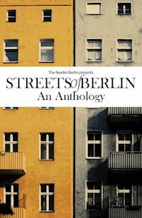 Streets of Berlin - The Reader Berlin - E-Book