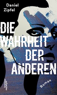 Die Wahrheit der anderen - Daniel Zipfel - E-Book