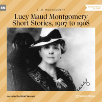 Lucy Maud Montgomery Short Stories, 1907 to 1908 (Unabridged) - L.M. Montgomery - Hörbuch