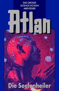 Atlan 35: Die Seelenheiler (Blauband) - Peter Terrid - E-Book