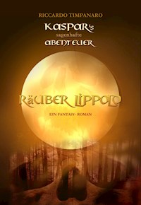 Kaspar's sagenhafte Abenteuer - Riccardo Timpanaro - E-Book