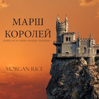 МАРШ КОРОЛЕЙ  (КНИГА №2 В СЕРИИ «КОЛЬЦО ЧАРОДЕЯ») - Morgan Rice - Hörbuch