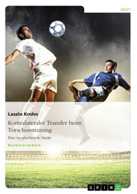 Kontralateraler Transfer beim Torschusstraining - Laszlo Krohn - E-Book