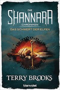 Die Shannara-Chroniken - Das Schwert der Elfen - Terry Brooks - E-Book
