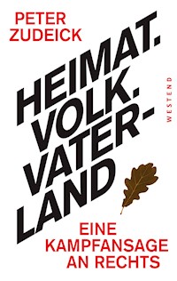 Heimat. Volk. Vaterland - Peter Zudeick - E-Book