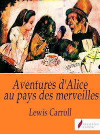 Les Aventures d'Alice au pays des merveilles - Lewis Carroll - E-Book