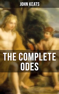 THE COMPLETE ODES OF JOHN KEATS - John Keats - E-Book