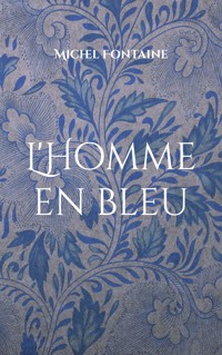 L'Homme en bleu - Michel Fontaine - E-Book