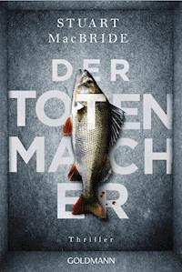 Der Totenmacher - Stuart MacBride - E-Book