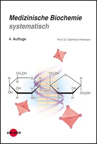 Medizinische Biochemie systematisch - Eberhard Hofmann - E-Book