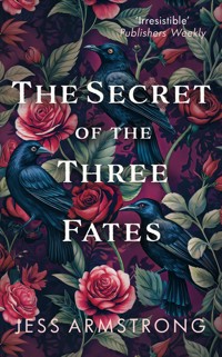 The Secret of the Three Fates - Jess Armstrong - E-Book