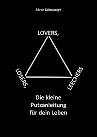 Lovers, Losers, Leechers - Sören Kalmarczyk - E-Book