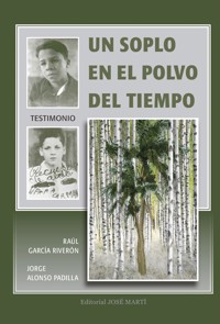 Un soplo en el polvo del tiempo - Raúl García Riverón - E-Book