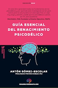 Guía esencial de renacimiento psicodélico - Antón Gómez Escolar - E-Book