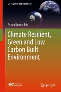Climate Resilient, Green and Low Carbon Built Environment - Ashok Kumar Jain - E-Book