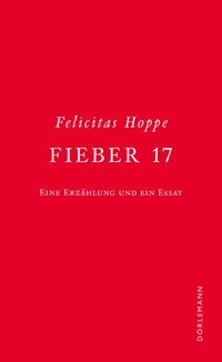 Fieber 17 - Felicitas Hoppe - E-Book