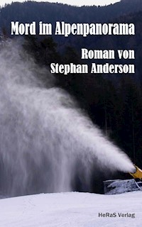 Mord im Alpenpanorama - Stephan Anderson - E-Book