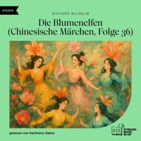 Die Blumenelfen (Chinesische Märchen, Folge 36) - Richard Wilhelm - Hörbuch