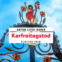 Karfreitagstod - Oberkommissar Max Kramer, Band 4 (ungekürzt) - Anton Leiss-Huber - Hörbuch