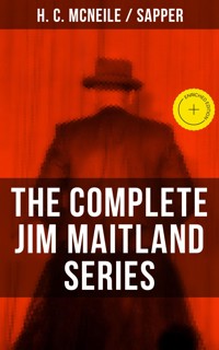 THE COMPLETE JIM MAITLAND SERIES - H. C. McNeile - E-Book