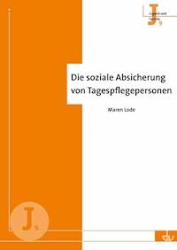 Die soziale Absicherung von Tagespflegepersonen - Maren Lode - E-Book