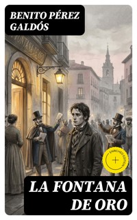 La Fontana de Oro - Benito Pérez Galdós - E-Book