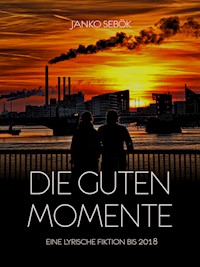 Die guten Momente - Janko Sebök - E-Book