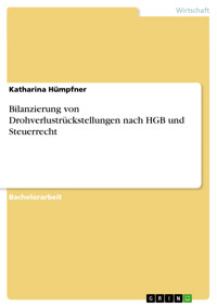 Bilanzierung von Drohverlustrückstellungen nach HGB und Steuerrecht - Katharina Hümpfner - E-Book
