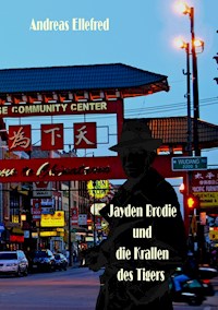 Jayden Brodie und die Krallen des Tigers - Andreas Ellefred - E-Book