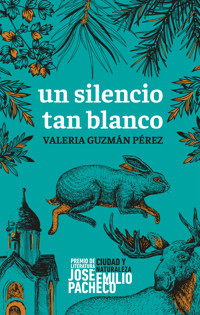 Un silencio tan blanco - Valeria Guzmán Pérez - E-Book