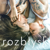 Rozbłysk: 14 les(bi)jskich opowiadań erotycznych - LUST authors - Hörbuch