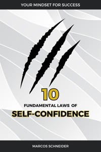 The 10 Fundamental Laws of Self-Confidence - Marcos Schneider - E-Book